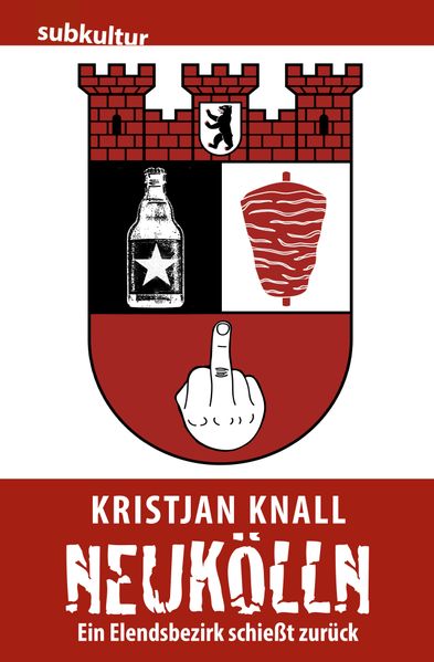 Cover von Neukölln – Ein Elendsbezirk schießt zurück