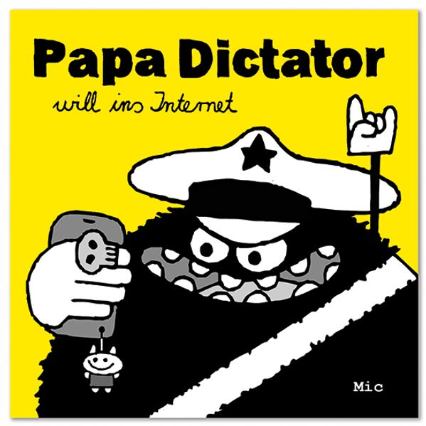 Cover von Papa Dictator will ins Internet