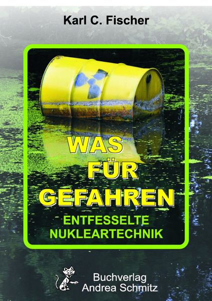 Cover von Was für Gefahren – Entfesselte Nuklear-Technik