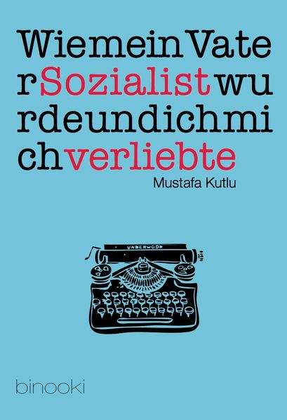 Cover von Wie mein Vater Sozialist wurde und ich mich verliebte