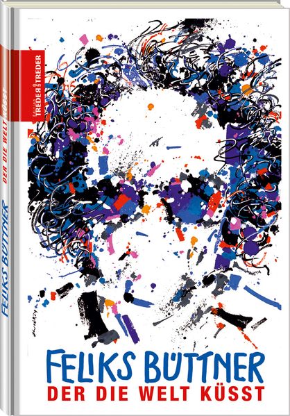 Cover von Der die Welt küsst | Feliks Büttner | Von Strapsen und Friedenstauben