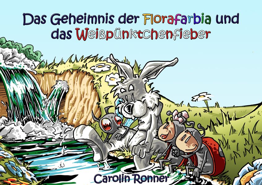 Cover von Das Geheimnis der Florafarbia und das Weißpünktchenfieber