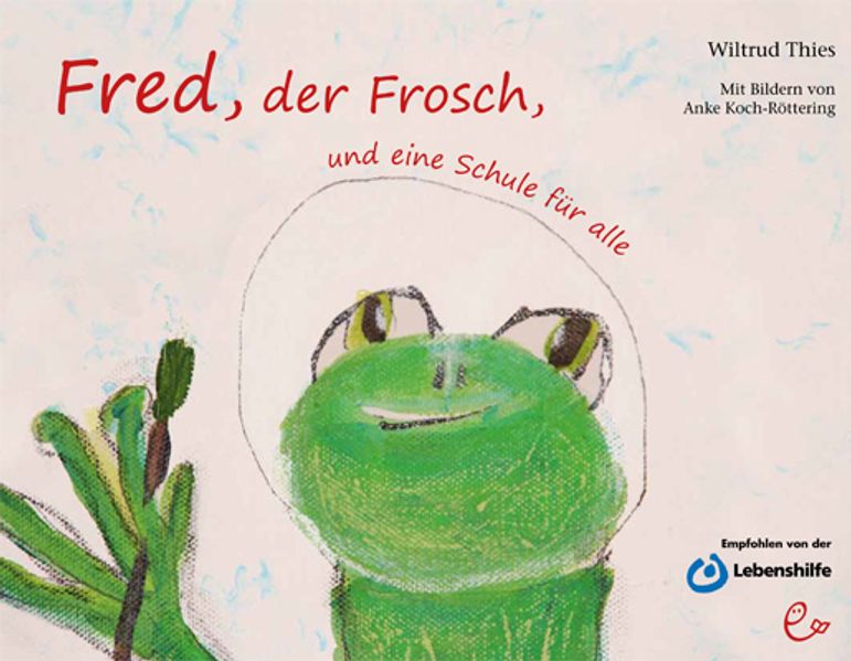 Cover von Fred, der Frosch, und eine Schule für alle