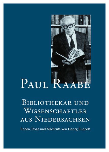 Cover von Paul Raabe – Bibliothekar und Wissenschaftler aus Niedersachsen