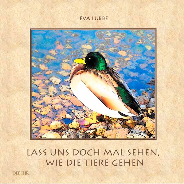 Cover von Lass uns doch mal sehen, wie die Tiere gehen – Ein farbiges Bilderbuch für Kinder