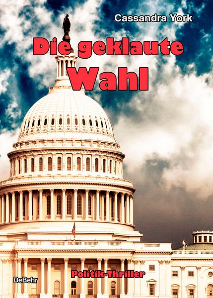 Cover von Die geklaute Wahl – Politik-Thriller