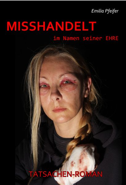 Cover von MISSHANDELT im Namen seiner Ehre – Tatsachen-Roman