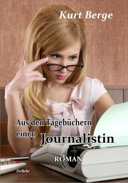Cover von Aus den Tagebüchern einer Journalistin – ROMAN