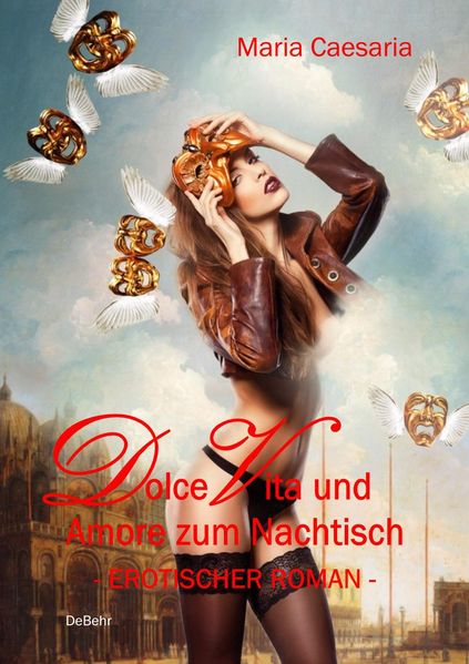 Cover von Dolce Vita und Amore zum Nachtisch – Erotischer Roman