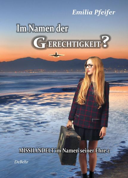 Cover von Im Namen der Gerechtigkeit? – Misshandelt im Namen seiner Ehre Band 2 – Tatsachenroman
