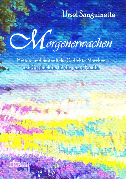 Cover von Morgenerwachen – Heitere und besinnliche Gedichte, Märchen und Geschichten für die ganze Familie