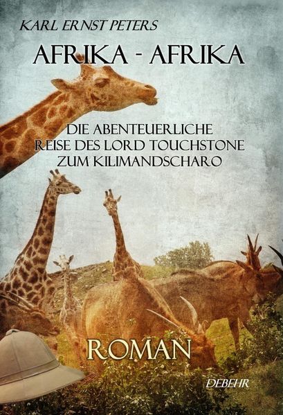 Cover von Afrika – Afrika – oder – Die abenteuerliche Reise des Lord Touchstone zum Kilimandscharo – ROMAN