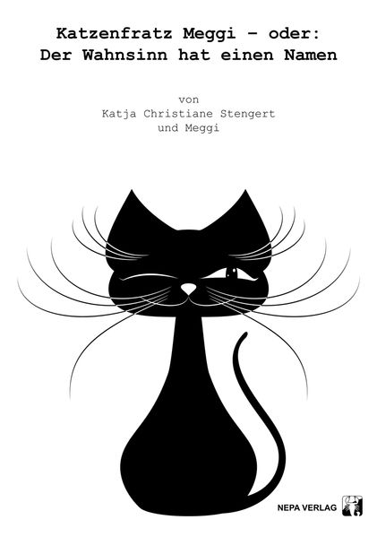 Cover von Katzenfratz Meggi – oder: Der Wahnsinn hat einen Namen