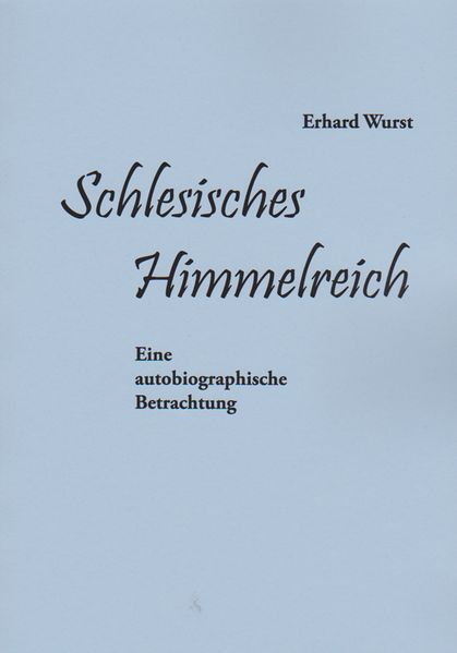 Cover von Schlesisches Himmelreich . Von Erhard Wurst.