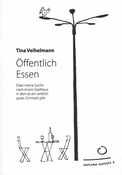 Cover von Öffentlich essen oder Meine Suche nach einem Gasthaus, in dem es ein wirklich gutes Schnitzel gibt