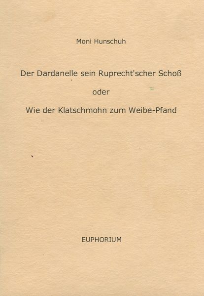 Cover von Der Dardanelle sein Ruprecht’scher Schoß oder Wie der Klatschmohn zum Weibe-Pfand