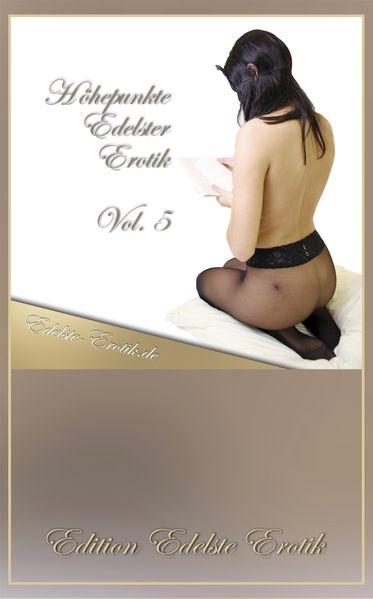 Cover von Höhepunkte Edelster Erotik – Vol. 5
