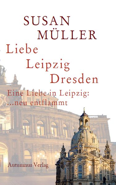Cover von Liebe, Leipzig, Dresden