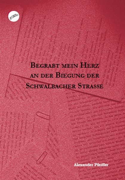 Cover von Begrabt mein Herz an der Biegung der Schwalbacher Straße