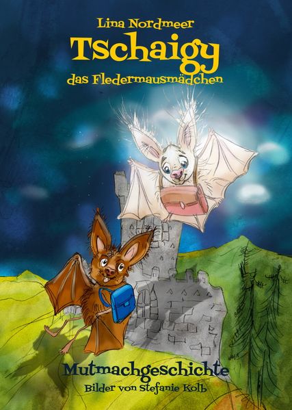 Cover von Tschaigy, das Fledermausmädchen (Mutmachgeschichte)