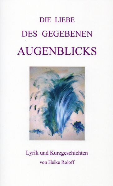Cover von Die Liebe des gegebenen Augenblicks