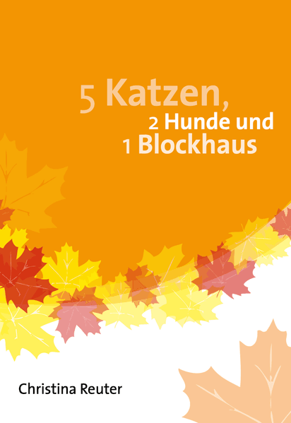 Cover von 5 Katzen, 2 Hunde und 1 Blockhaus