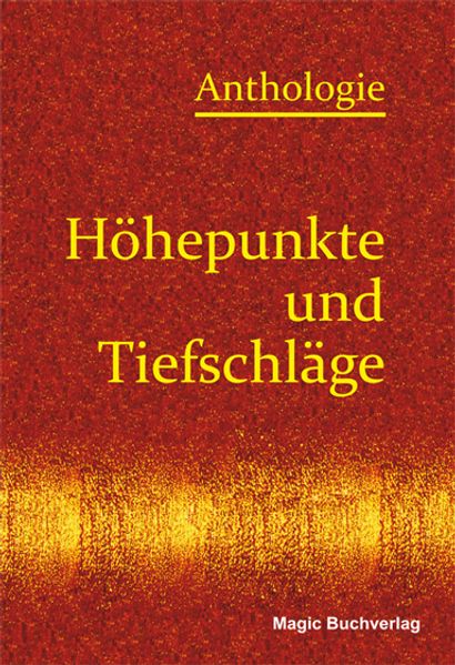 Cover von Höhepunkte und Tiefschläge – Anthologie