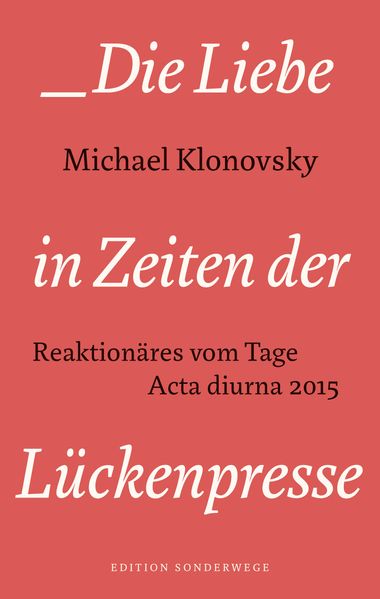 Cover von Die Liebe in Zeiten der Lückenpresse