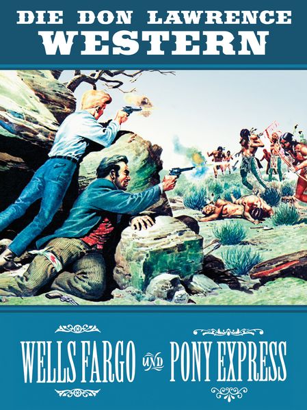 Cover von Die Don Lawrence Western – Wells Fargo und Pony Express