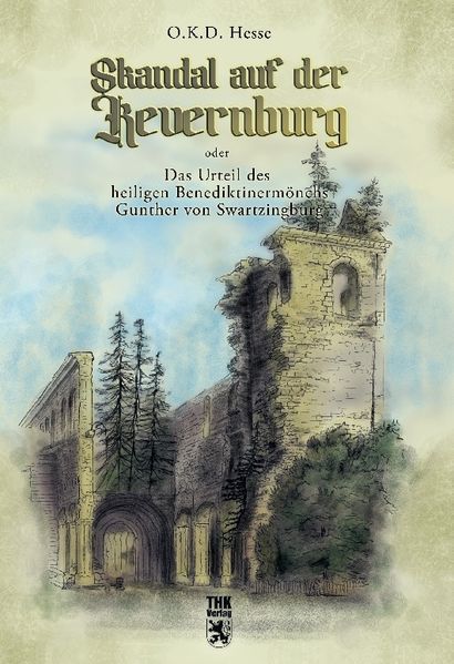 Cover von Skandal auf der Kevernburg oder Das Urteil des heiligen Benediktinermönchs Gunther von Swartzingburg