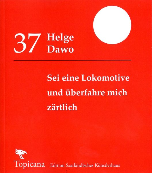 Cover von Sei eine Lokomotive und überfahre mich zärtlich