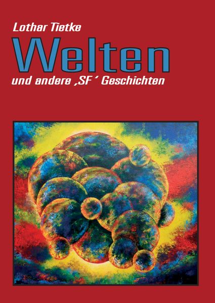 Cover von Welten und andere „SF“ Geschichten