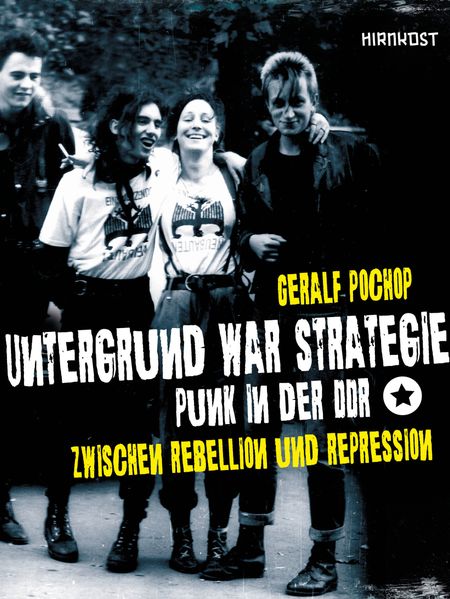 Cover von Untergrund war Strategie. Punk in der DDR: Zwischen Rebellion und Repression