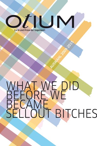 Cover von »Otium«. Lyrik und Prosa der Gegenwart. Auswahl – Best of 2009-2015