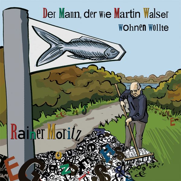 Cover von Der Mann, der wie Martin Walser wohnen wollte
