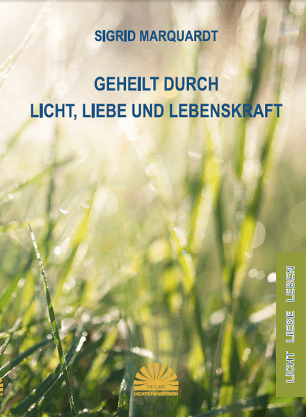 Cover von Geheilt durch Licht, Liebe und Lebenskraft