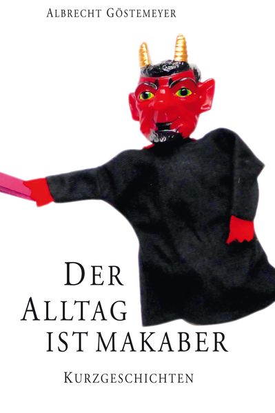 Cover von Der Alltag ist makaber