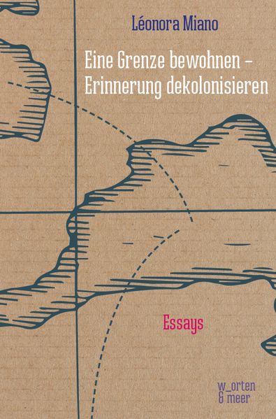 Cover von Eine Grenze bewohnen – Erinnerung dekolonisieren