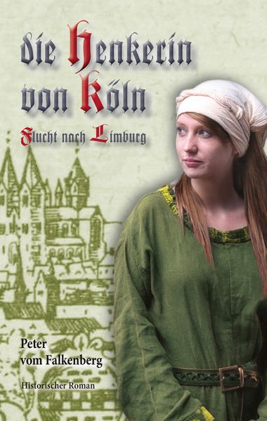 Cover von Die Henkerin von Köln Flucht nach Limburg