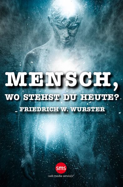 Cover von Mensch, wo stehst du heute ?