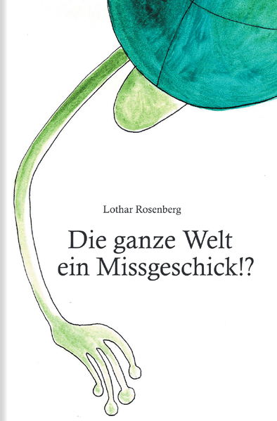 Cover von Die ganze Welt ein Missgeschick!?