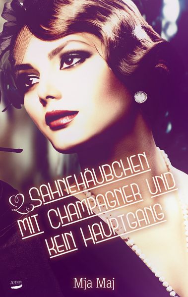 Cover von Sahnehäubchen mit Champagner und kein Hauptgang