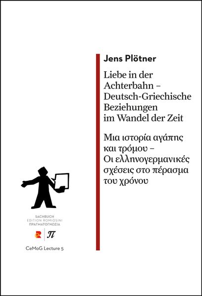 Cover von Liebe in der Achterbahn – Deutsch-Griechische Beziehungen im Wandel der Zeit/Μια ιστορία αγάπης και τρόμου – Οι ελληνογερμανικές σχέσεις στο πέρασμα του χρόνου