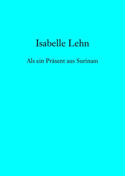 Cover von Als ein Präsent aus Surinam