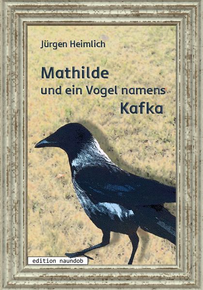 Cover von Mathilde und ein Vogel namens Kafka