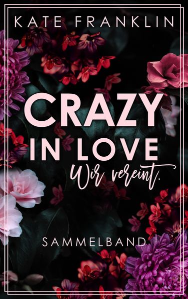 Cover von Crazy in Love: Wir vereint. (Sammelband)