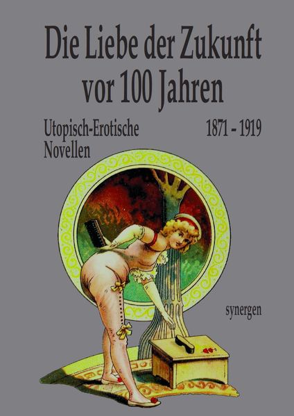 Cover von Die Liebe der Zukunft vor 100 Jahren