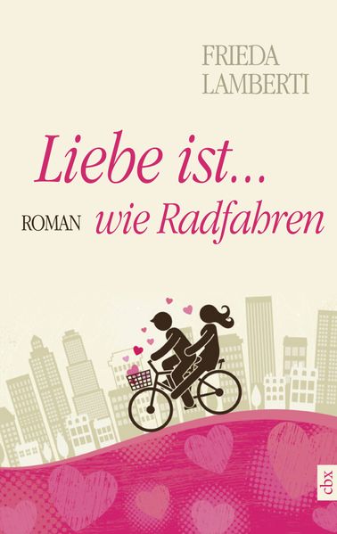 Cover von Liebe ist…wie Radfahren