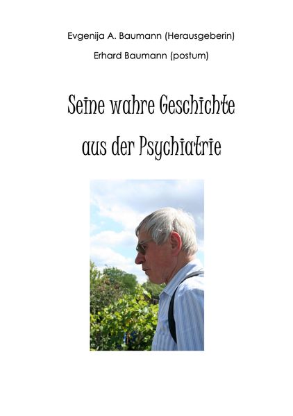 Cover von Seine wahre Geschichte aus der Psychiatrie