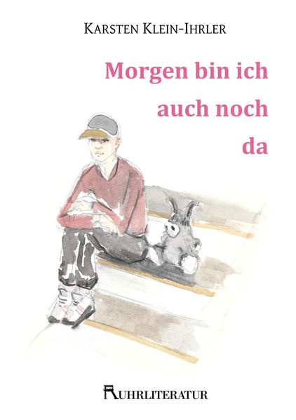 Cover von Morgen bin ich auch noch da